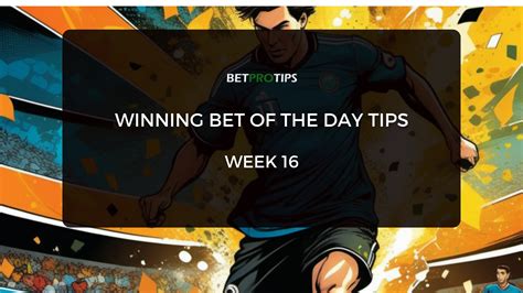 betprotips bet of the day|Winning Bet of the Day Tips – Week 16 .